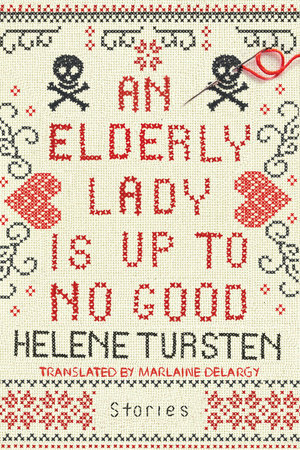 An Elderly Lady is Up to No Good by Helene Tursten