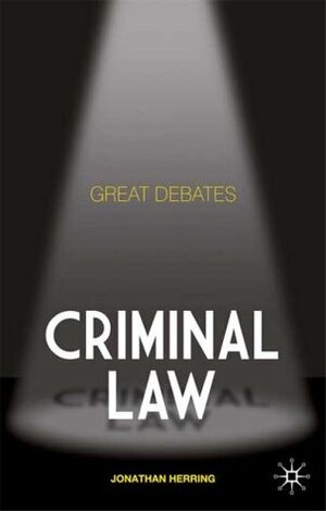 Great Debates: Criminal Law (Palgrave Macmillan Great Debates in Law) by Jonathan Herring
