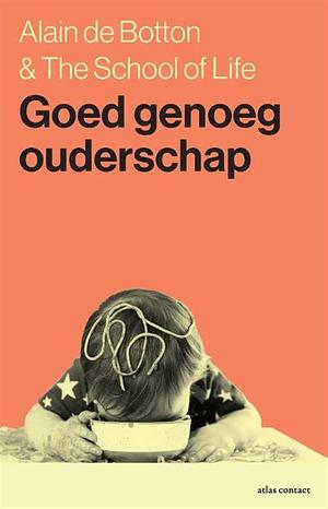 Goed genoeg ouderschap by The School of Life