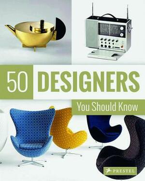 50 Designers You Should Know by Nina Kozel, Hajo Duchting, Claudia Hellmann