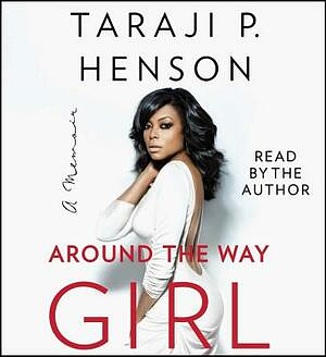 Around the Way Girl by Taraji P. Henson