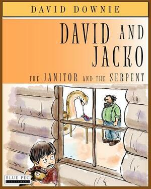 David and Jacko: The Janitor and The Serpent by David Downie