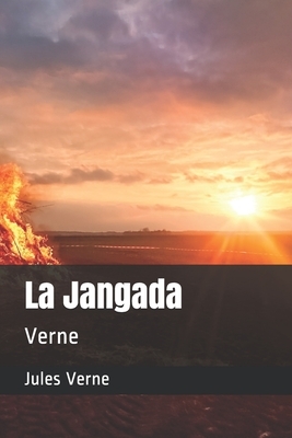 La Jangada: Verne by Jules Verne