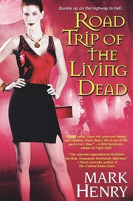 Road Trip of the Living Dead by Mark Henry