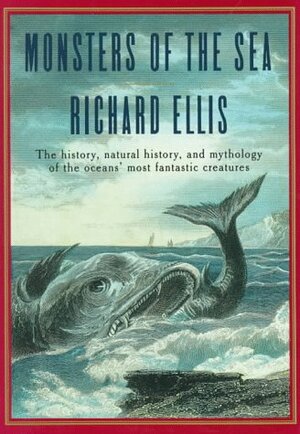 Monsters Of The Sea by Richard Ellis