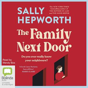 The Family Next Door Audio by Sally Hepworth, Sally Hepworth