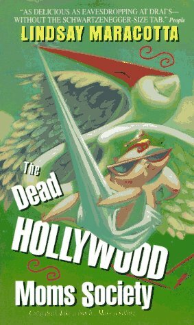 The Dead Hollywood Moms Society by Lindsay Maracotta