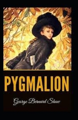 Pygmalion Illustrated by George Bernard Shaw