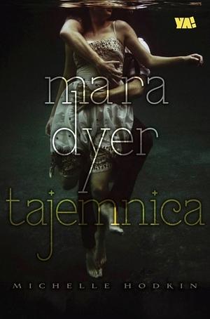 Mara Dyer. Tajemnica by Michelle Hodkin