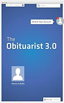 The Obituarist 3: Delete Your Account by Patrick O'Duffy