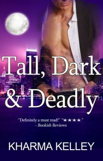 Tall, Dark & Deadly by Kharma Kelley