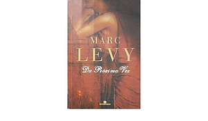 Da Próxima Vez by Marc Levy, Marc Levy