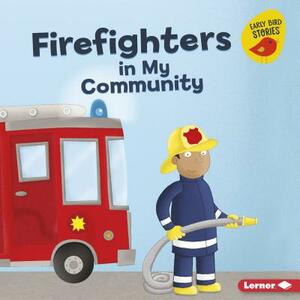 Firefighters in My Community by Gina Bellisario