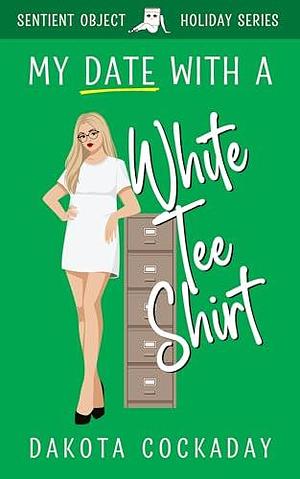 My Date With A White Tee Shirt by Anastasia Novikova, Dakota Cockaday