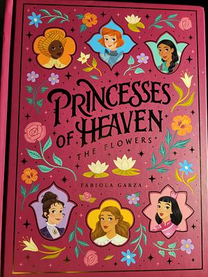 Princesses of Heaven by Fabiola Garza