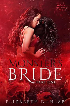 Monster's Bride Part 1 by Elizabeth Dunlap