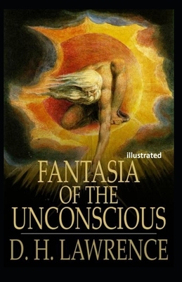 Fantasia of the Unconscious Illustrated by D.H. Lawrence