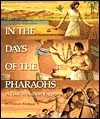 In the Days of the Pharaohs: A Look at Ancient Egypt by Milton Meltzer