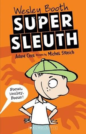 Wesley Booth Super Sleuth by Adam Cece
