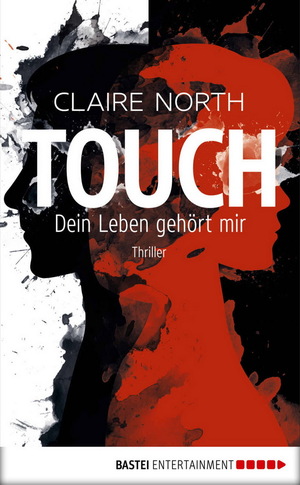 Touch - Dein Leben gehört mir by Claire North