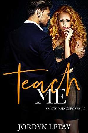 Teach Me by Jordyn LeFay, Jordyn LeFay