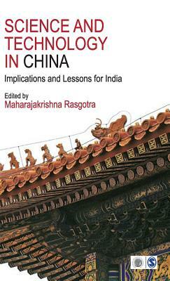 Science and Technology in China: Implications and Lessons for India by 