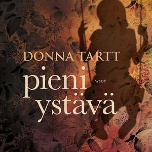 Pieni ystävä by Donna Tartt