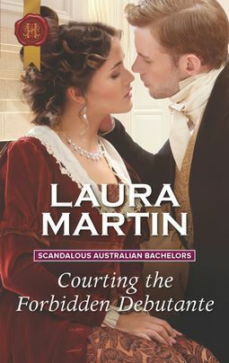 Courting the Forbidden Debutante by Laura Martin