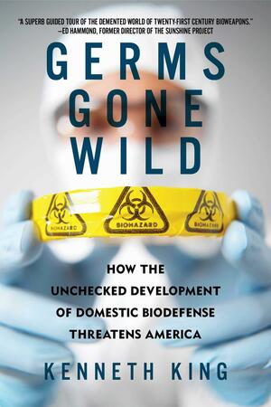 Germs Gone Wild by Kenneth King
