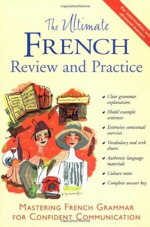 The Ultimate French Review and Practice: Mastering French Grammar for Confident Communication by David M. Stillman, Ronni L. Gordon