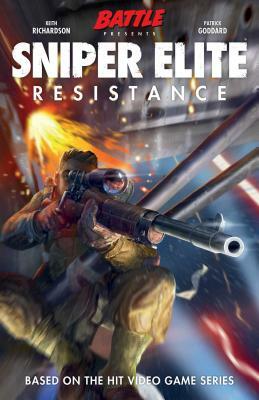 Sniper Elite: Resistance: Resistance by Patrick Goddard, Keith Richardson