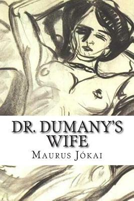 Dr. Dumany's Wife by Maurus Jókai