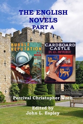 The English Novels Part A: Bubble Reputation & Cardboard Castle by Percival Christopher Wren