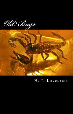 Old Bugs by H.P. Lovecraft