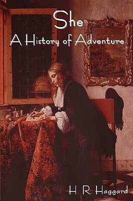 She: A History of Adventure by H. Rider Haggard