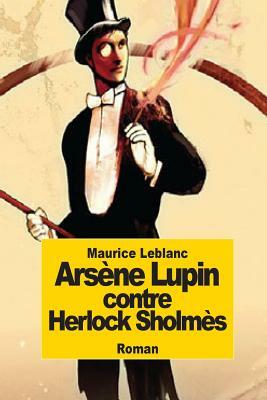 Arsène Lupin contre Herlock Sholmès by Maurice Leblanc