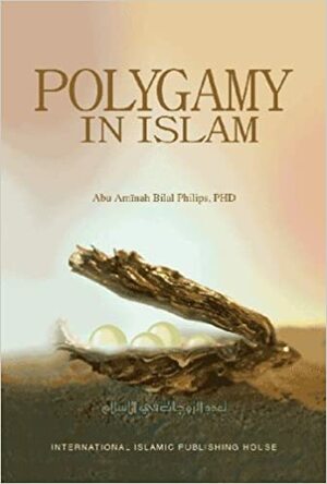 Polygamy in Islam by Abu Ameenah Bilal Philips, Jameela Jones