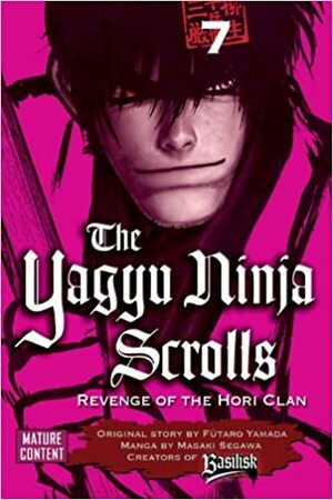 The Yagyu Ninja Scrolls: Revenge of the Hori Clan, Volume 7 by Fūtarō Yamada