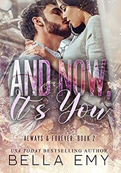 And Now, It's You by Bella Emy