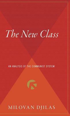 The New Class: An Analysis of the Communist System by Milovan Djilas