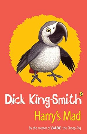 Harry's Mad by Dick King-Smith