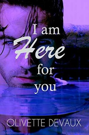 I Am Here for You by Olivette Devaux