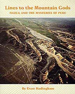 Lines to the Mountain Gods: Nazca and the Mysteries of Peru by Evan Hadingham