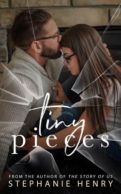 Tiny Pieces by Stephanie Henry