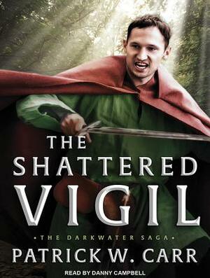 The Shattered Vigil by Patrick W. Carr