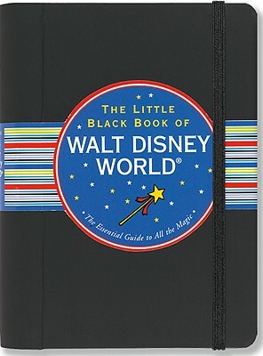 The Little Black Book of Walt Disney World by Rona Gindin