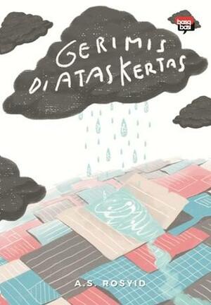 Gerimis di Atas Kertas by A.S. Rosyid