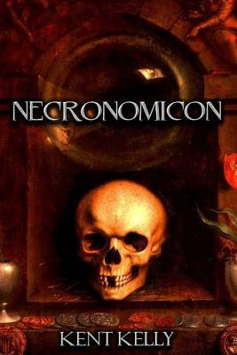 Necronomicon: The Cthulhu Revelations by Kent David Kelly