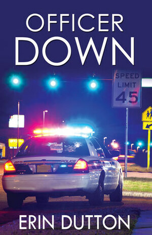 Officer Down by Erin Dutton