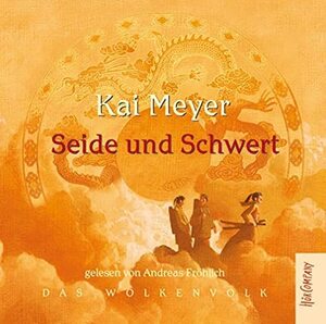 Seide und Schwert by Kai Meyer